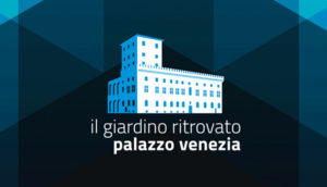 IL GIARDINO RITROVATO. Arte, musica e spettacoli a Palazzo Venezia